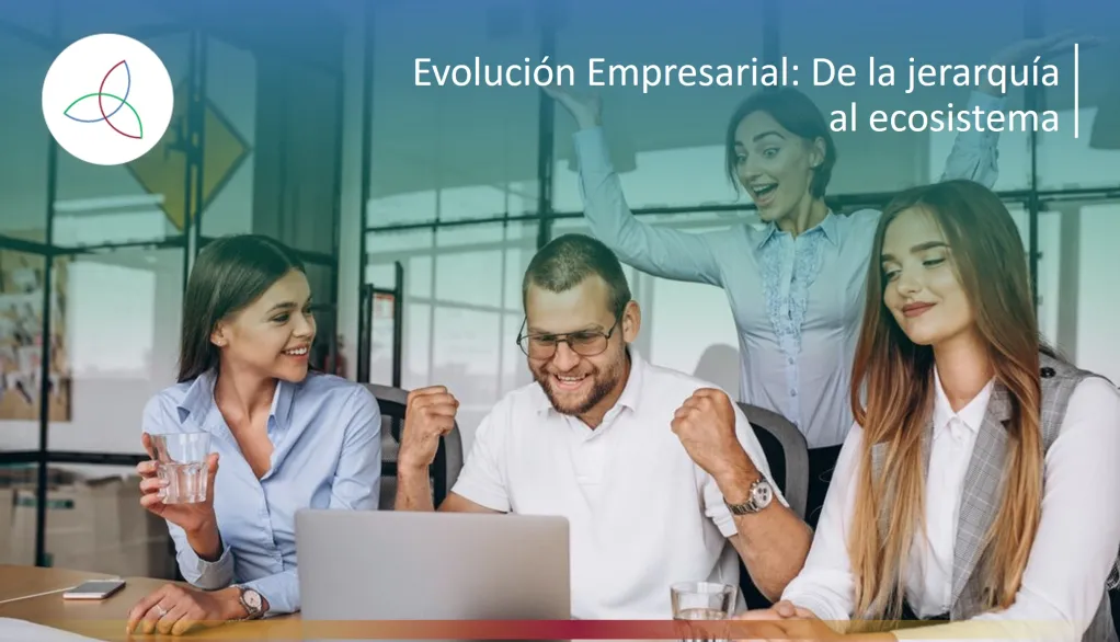 Evolución Empresarial: De Jerarquía a Ecosistema #3