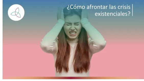 ¿Cómo afrontar las crisis existenciales?