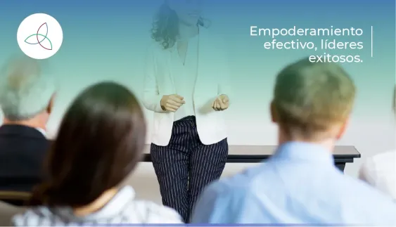 Empoderamiento efectivo, líderes exitosos.