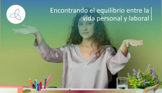 Encontrando el equilibrio entre el trabajo y la vida personal